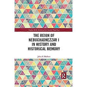 El reinado de Nabucodonosor I en la historia y la memoria histórica (Estudios sobre la historia del antiguo Cercano Oriente)