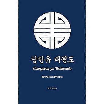 Changheon-yu Taekwondo: Foundation Syllabus (Foundation Syllabus)