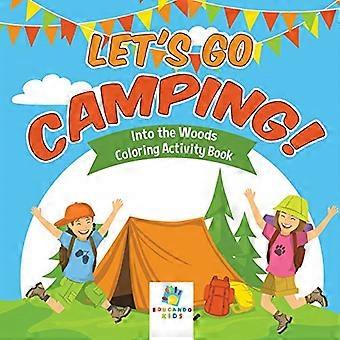 Låt oss åka på camping!-Into the Woods-Målarbok Aktivitetsbok