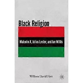 Black Religion Malcolm X Julius Lester And Jan Willis - William D. Hart