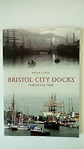 Bristol City Docks Through Time