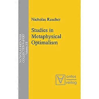 Studies in metafysisch optimalisme