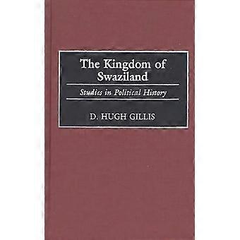 O Reino da Suazilândia: Estudos em História Política - D. Hugh Gillis - Capa dura - Livro em inglês - História