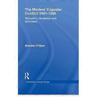 Percepção e Realidade no Conflito Iugoslavo Moderno: Mito, Falsidade e Desconstrução - Brendan O'Shea - Capa Dura - Livro em Inglês - História