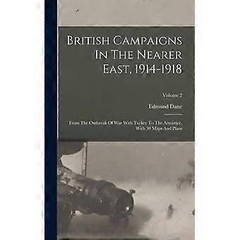 British Campaigns In The Nearer East 1914-1918 From The Outbreak Of War With - Edmund Dane - Hardcover - English Book - History