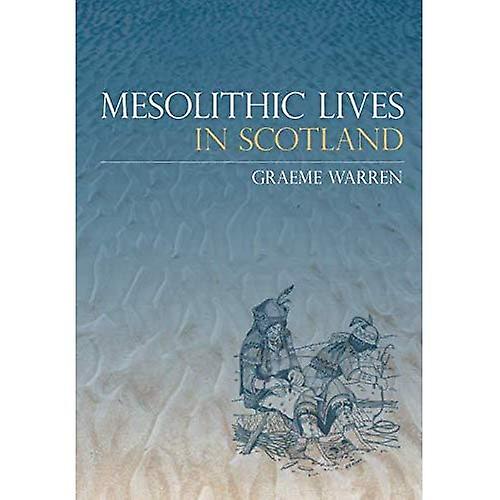 Mesolithic Lives in Scotland