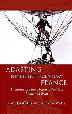 Adapting Nineteenthcentury France by Andrew Watts Paperback