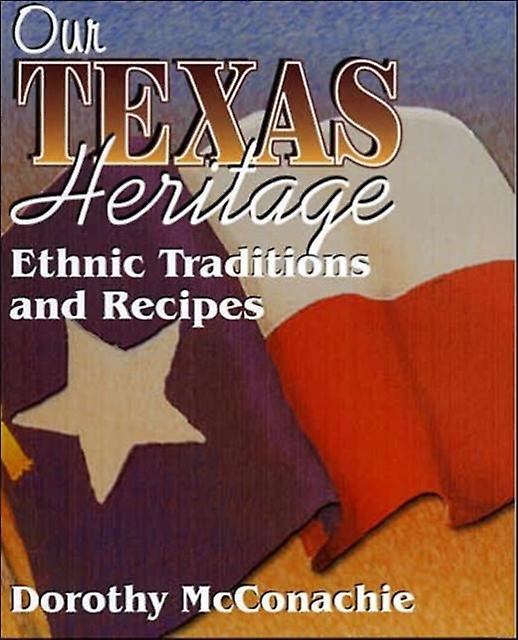 Our Texas Heritage by Dorothy McConachie Paperback