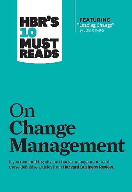 Hbrs 10 Must Reads On Change Management Including Featured Article Leading Chang by Harvard Business Review Hardback Book