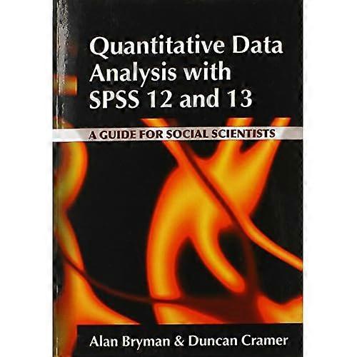 Quantitative Data Analysis with SPSS 12 and 13: A Guide for Social Scientists