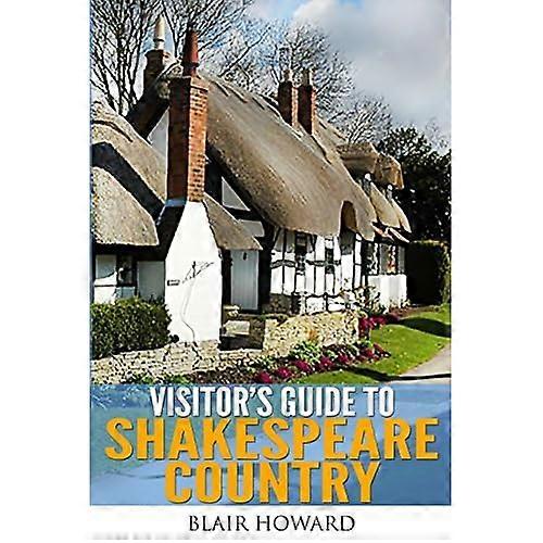 Visitor's Guide to Shakespeare Country