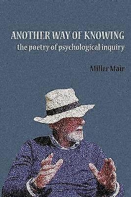 Another Way of Knowing: the Poetry of Psychological Inquiry