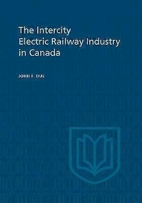 The Intercity Electric Railway Industry in Canada
