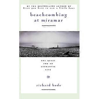 Beachcombing At Miramar The Quest For An Authentic Life - Richard Bode - Hardcover - en Book