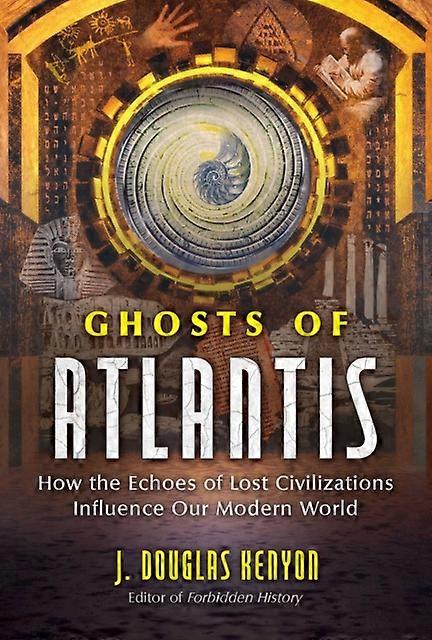 Ghosts Of Atlantis by J. Douglas Kenyon Paperback