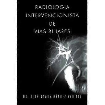 Radiologia Intervencionista De Vias Biliares - Luis Ramos Mendez Padilla