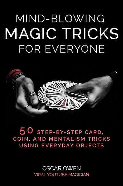 Mind-blowing Magic Tricks For Everyone - Oscar Owen - Hardback - English Book - Conjuring and magic