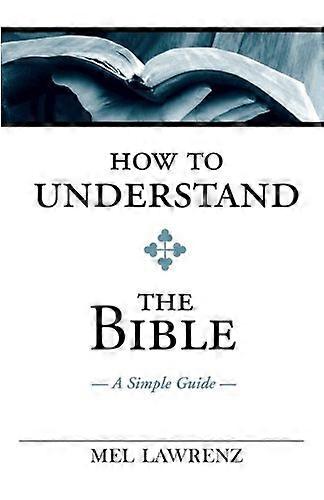 How To Understand the Bible: A Simple Guide