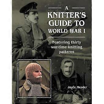 Guide du tricoteur de la Première Guerre mondiale : avec une trentaine de modèles de tricot en temps de guerre