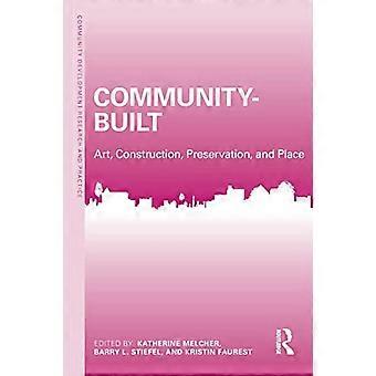 Fællesskabsbygget: Kunst, Byggeri, Konservering og Sted (Community Development Research and Practice Series)
