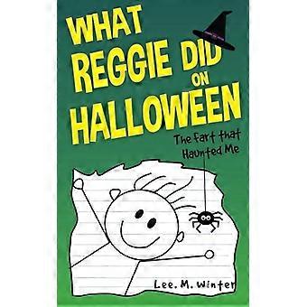 Wat Reggie deed op Halloween: de scheet die me achtervolgde
