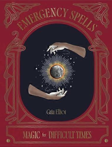 Emergency Spells : Magic for Difficult Times