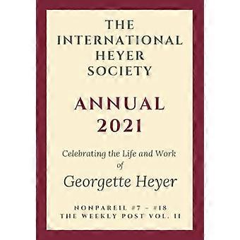 International Heyer Society Annual 2021: Nonpareil #7 - #18 og Weekly Post Vol. II