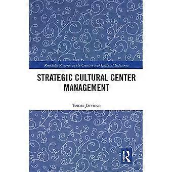 Strategic Cultural Center Management - Tomas Jarvinen