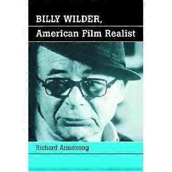 Billy Wilder, amerikanischer Filmrealist – Richard Armstrong
