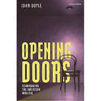 Opening Doors Reimagining the American Musical