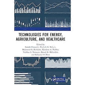 Technologies for Energy Agriculture and Healthcare