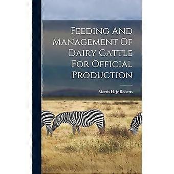 Feeding and management of dairy cattle for official production