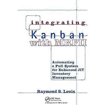 Integrating Kanban with MRP II Automating a Pull System for Enhanced JIT Inventory Management