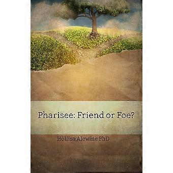 Pharisee Friend Or Foe - Hollisa Alewine PhD - Paperback - en Book