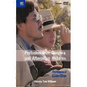 Postkolonializm, diaspora i historie alternatywne. Kino Evansa Cha