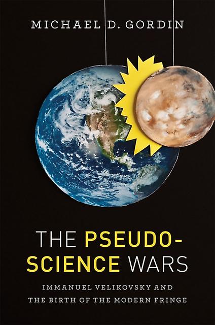 The Pseudoscience Wars by Michael D. Gordin Paperback Book