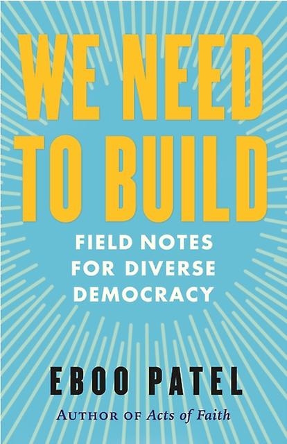 We Need To Build by Eboo Patel Hardback Book