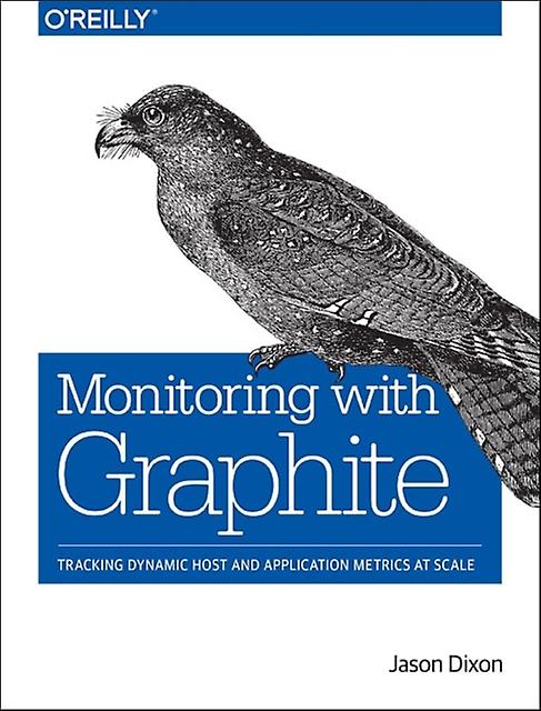 Monitoring With Graphite by Jason Dixon Paperback Book