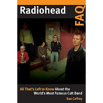 Perguntas Frequentes sobre o Radiohead: Tudo o que você precisa saber sobre a banda cult mais famosa do mundo - Dan Caffrey