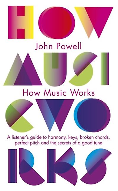 How Music Works by John Powell Paperback Book