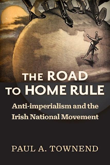 The Road To Home Rule by Paul A. Townend Paperback Book