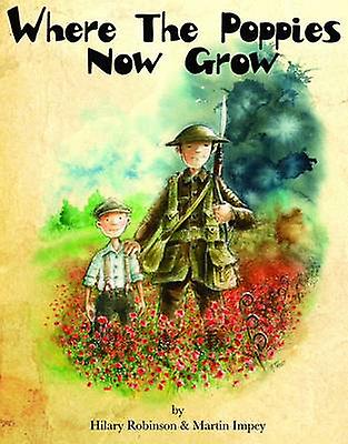 Where The Poppies Now Grow by Hilary Robinson Paperback