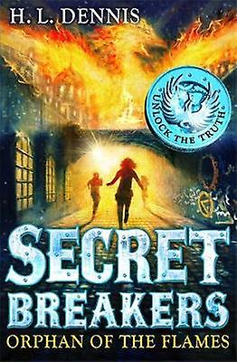 Secret Breakers Orphan Of The Flames by H.L. Dennis Paperback