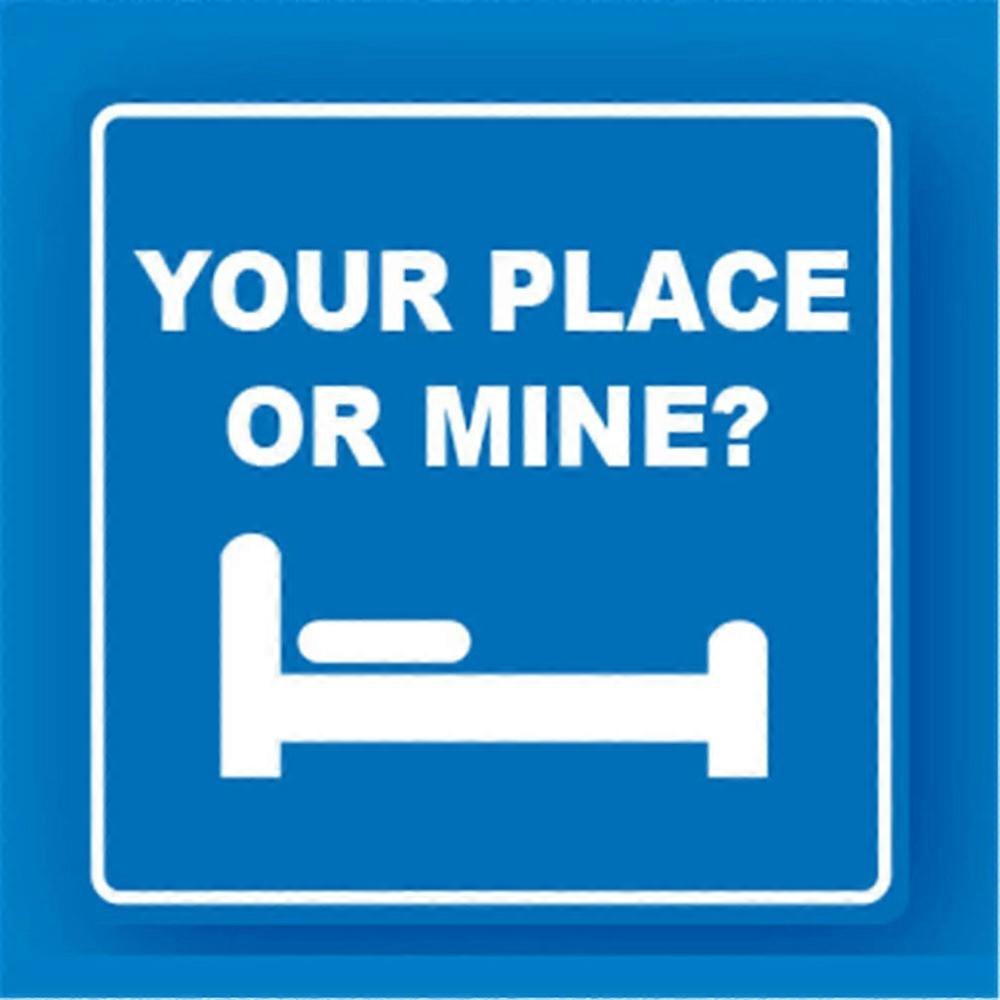 Miko Your Place or Mine Metal Traffic Sign Premium Quality and Durable Sign