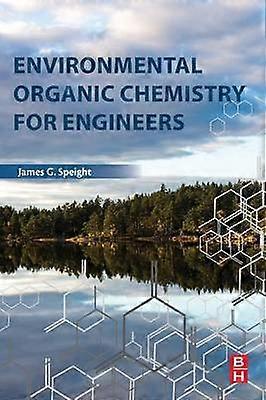 Environmental Organic Chemistry for Engineers