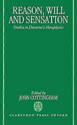 Reason Will and Sensation