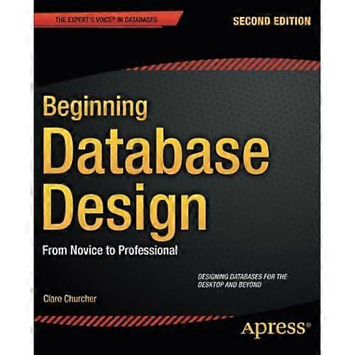 Beginning Database Design: From Novice to Professional 2nd Edition Book