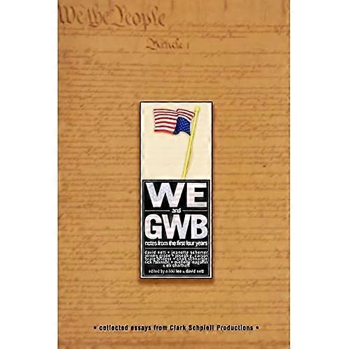 We & Gwb: Notes from the First Four Years