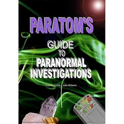 Paratom's Guide to Paranormal Investigations