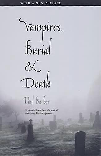 Vampires Burial and Death: Folklore and Reality; With a New Preface